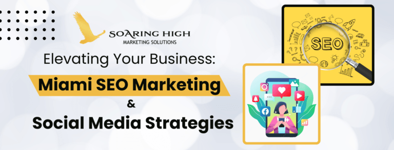 Elevating Your Business with Miami SEO Marketing and Social Media Strategies