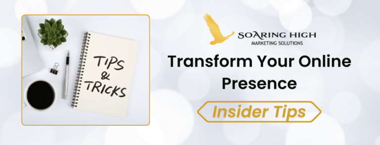 Transform Your Online Presence - Insider Tips