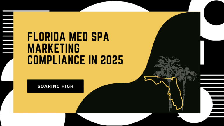 Florida Med Spa Marketing Compliance in 2025