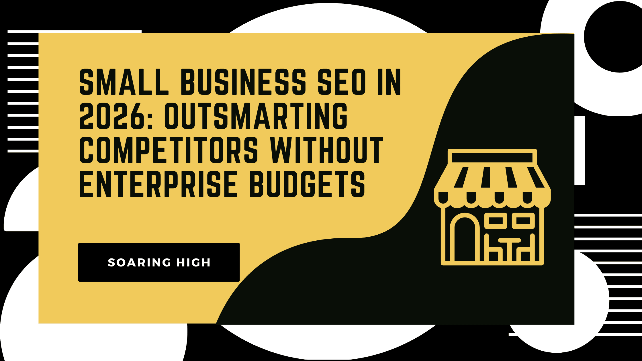 Small Business SEO in 2026: Outsmarting Competitors Without Enterprise Budgets